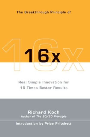Cover Art for 9780944002353, The Breakthrough Principle of 16x by Richard Koch