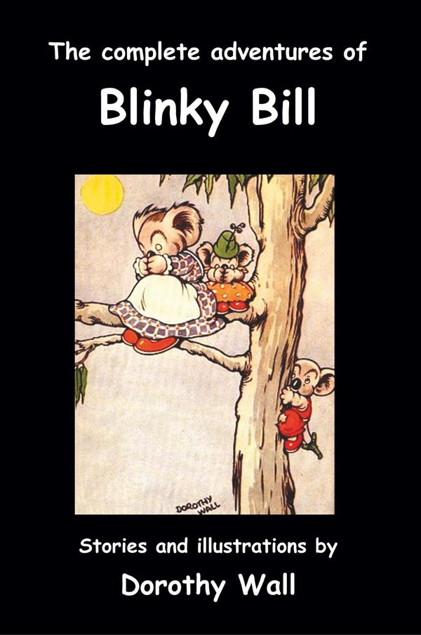 Cover Art for 9781849026307, The Complete Adventures of Blinky Bill by Dorothy Wall