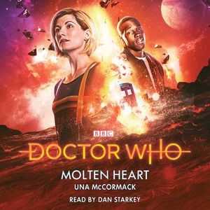 Cover Art for 9781787534414, Doctor Who: Molten Heart: 13th Doctor Novelisation by Una McCormack