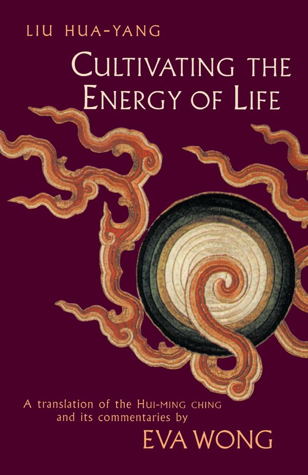 Cover Art for 9780834828223, Cultivating the Energy of Life by Eva Wong, Liu Hua-Yang
