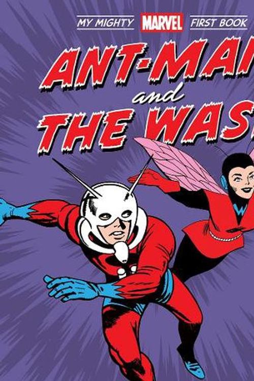 Cover Art for 9781419766657, Ant-Man and the Wasp: My Mighty Marvel First Book (A Mighty Marvel First Book) by Marvel Entertainment