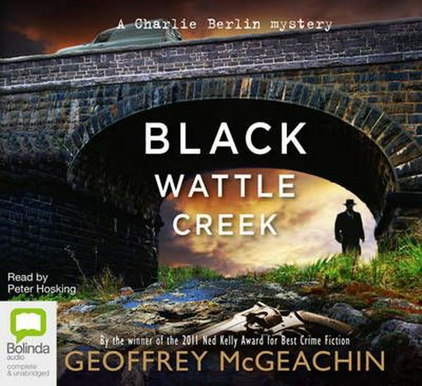 Cover Art for 9781743106433, Blackwattle Creek by Geoffrey McGeachin