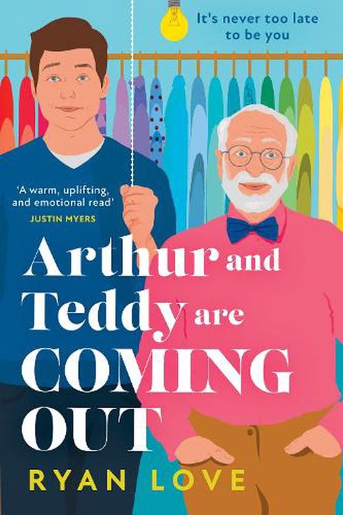 Cover Art for 9780008541200, Arthur and Teddy Are Coming Out: The uplifting, feel-good read of 2023 by Ryan Love