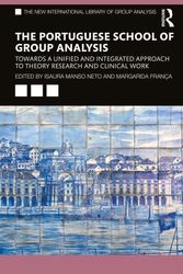 Cover Art for 9780367370749, The Portuguese School of Group Analysis: Towards a Unified and Integrated Approach to Theory Research and Clinical Work by Isaura Manso Neto, Margarida Franca