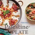 Cover Art for 9781910254745, Palestine on a Plate: Memories from my mother's kitchen by Joudie Kalla