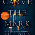 Cover Art for 9780008159498, Carve the Mark by Veronica Roth