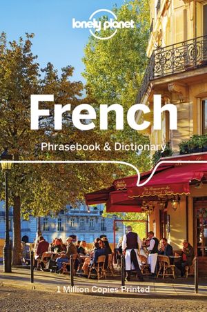 Cover Art for 9781786574534, Lonely Planet French Phrasebook & DictionaryPhrasebook by Lonely Planet