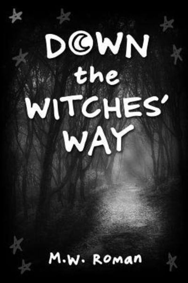Cover Art for 9781365427190, Down The Witches' Way by M. W. Roman