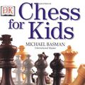 Cover Art for 9780751362299, Chess for Kids (DK Superguide) by Michael Basman