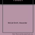 Cover Art for 9781445014463, The Forgotten Affairs Of Youth by McCall Smith, Alexander