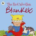 Cover Art for 9781406316490, The Red Woollen Blanket by Bob Graham