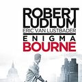 Cover Art for B01JLRPTU8, The Bourne Enigma by Eric Van Lustbader, Robert Ludlum