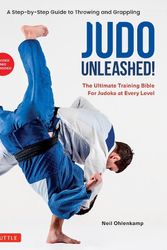 Cover Art for 9784805317464, Judo Unleashed!: The Ultimate Training Bible for Judoka at All Levels (Revised and Expanded Edition) by Neil Ohlenkamp