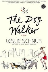Cover Art for 9780743482080, The Dog Walker by Leslie Schnur