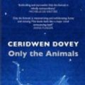 Cover Art for 9781322954516, Only the Animals by Ceridwen Dovey