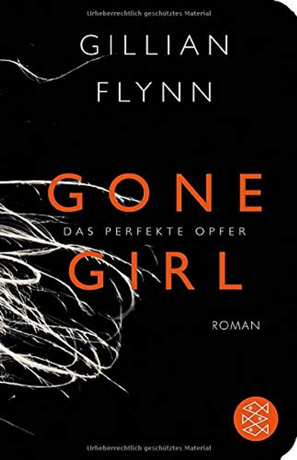 Cover Art for 9783596520725, Gone Girl - Das perfekte Opfer: Roman (Fischer TaschenBibliothek) by Gillian Flynn