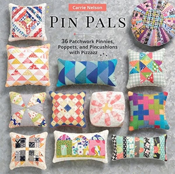 Cover Art for 9781604689594, Pin Pals: 40 Patchwork Pinnies, Poppets, and Pincushions with Pizzazz by Carrie Nelson