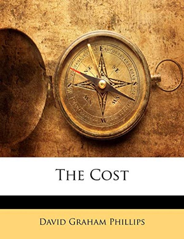 Cover Art for 9781142715717, The Cost by David Graham Phillips