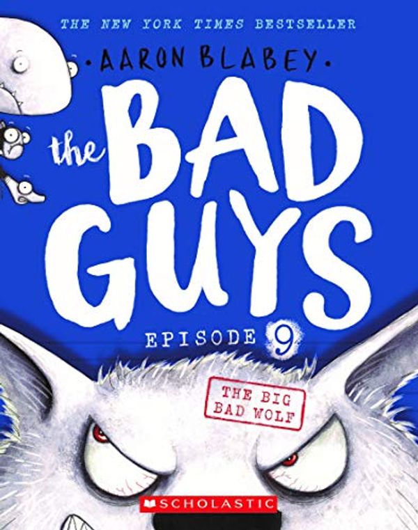 Cover Art for 9789352757770, Bad Guys #09: The Big Bad Wolf by Aaron Blabey