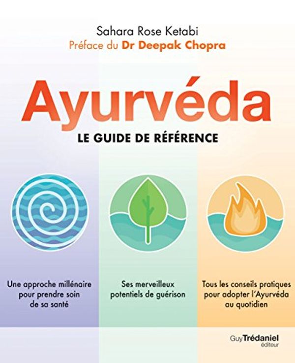 Cover Art for 9782813217783, Ayurveda, le Guide de Reference by Sahara Rose Ketabi