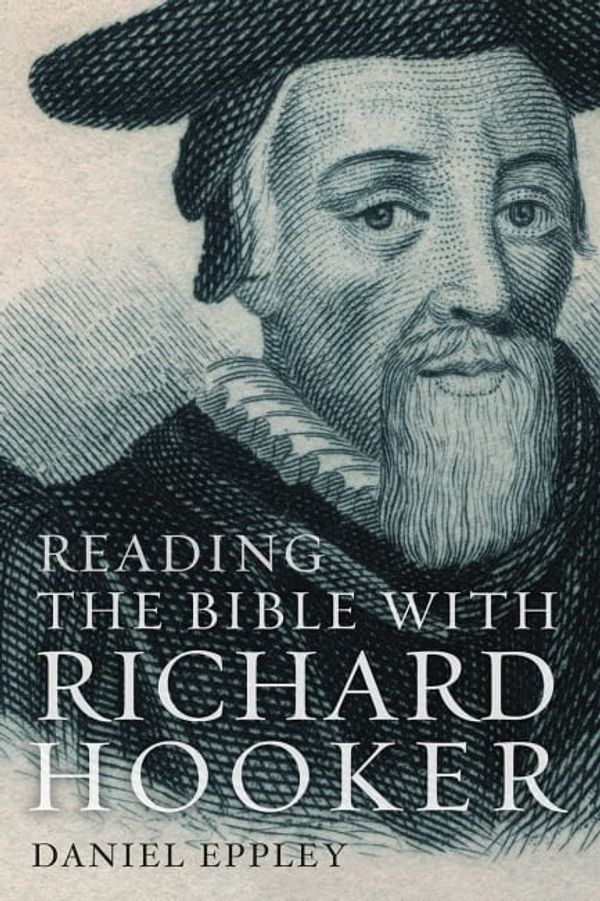 Cover Art for 9781506410784, Reading the Bible with Richard Hooker by Daniel Eppley