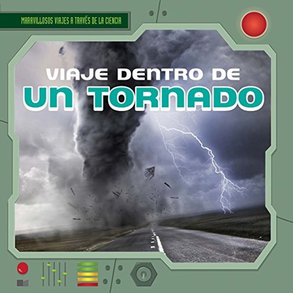 Cover Art for 9781482420173, Viaje Dentro de Un Tornado (a Trip Inside a Tornado) (Maravillosos Viajes a Trav's de La Ciencia (Fantastic Scienc) by Christine Honders