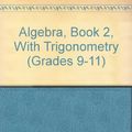Cover Art for 9780663419449, Algebra, Book 2, With Trigonometry by Helen Pearson