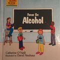Cover Art for 9780941477963, Focus on Alcohol: A Drug Alert Book (Drug Alert Series) by Catherine O'Neill Grace, David Neuhaus