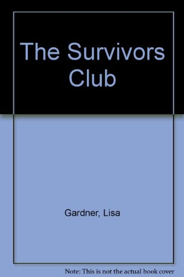 Cover Art for 9781843951407, The Survivors Club by Lisa Gardner