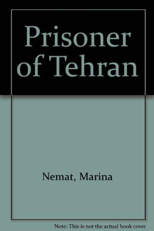 Cover Art for 9780753194447, Prisoner of Tehran by Marina Nemat