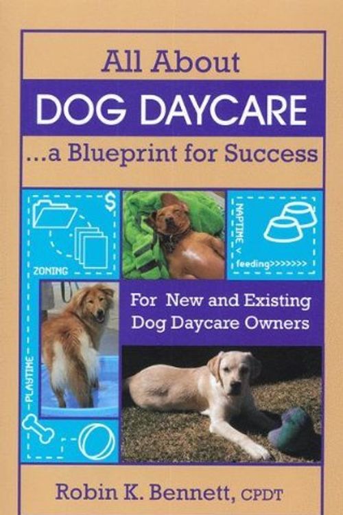 Cover Art for 9781933562520, All about Dog Daycare by Robin K Bennett