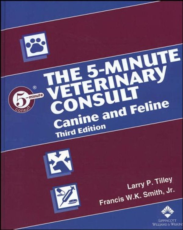 Cover Art for 9780683082579, 5 Minute Veterinary Consult by Lawrence P. Tilley