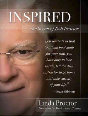 Cover Art for 9781722520656, Inspired: The Secret of Bob Proctor by Linda Proctor
