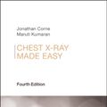 Cover Art for 9780702055003, Chest X-Ray Made Easy by Jonathan Corne