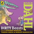 Cover Art for 9780141349541, Dirty Beasts by Roald Dahl, Quentin Blake, Miriam Margolyes, Stephen Mangan