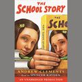 Cover Art for B00NPB5AC4, The School Story by Andrew Clements