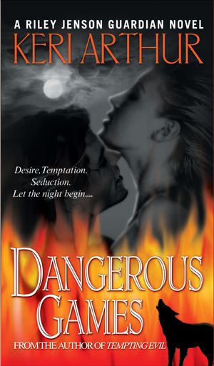Cover Art for 9780553589597, Dangerous Games by Keri Arthur
