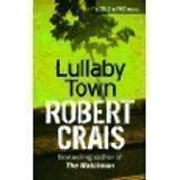 Cover Art for 9781407226682, Lullaby Town (Cole and Pike) by Robert Crais