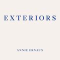 Cover Art for 9781913097691, Exteriors by Annie Ernaux