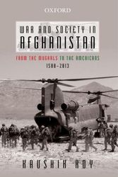 Cover Art for 9780198099109, War and Society in Afghanistan: From the Mughals to the Americans, 1500-2013 by Kaushik Roy