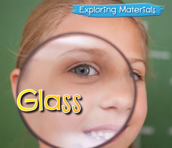 Cover Art for 9781406263398, Glass (Exploring Materials) by Abby Colich