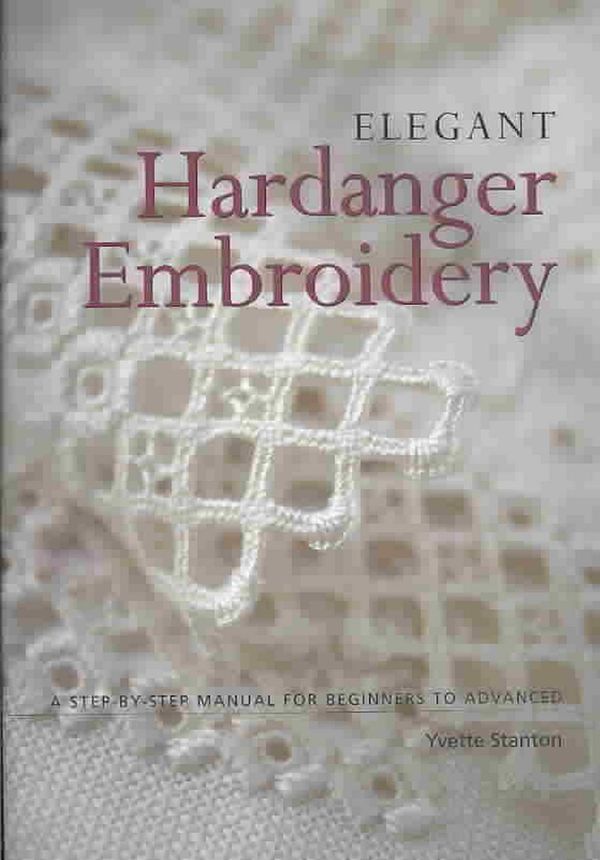 Cover Art for 9780975767702, Elegant Hardanger Embroidery by Yvette Stanton