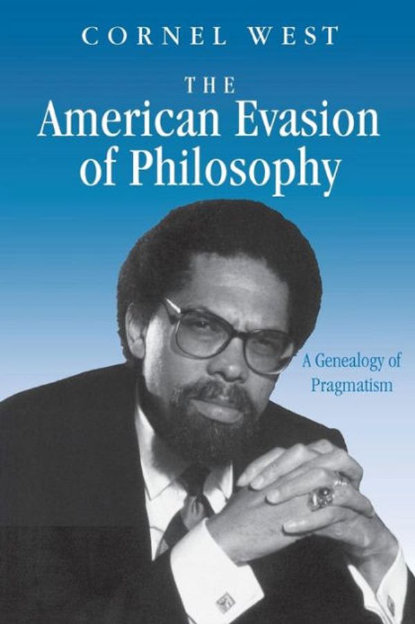 Cover Art for 9780299119645, American Evasion of Philosophy by Cornel West