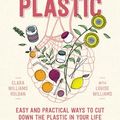 Cover Art for 9781760870522, Quitting Plastic by Louise Williams and Clara Williams Roldan