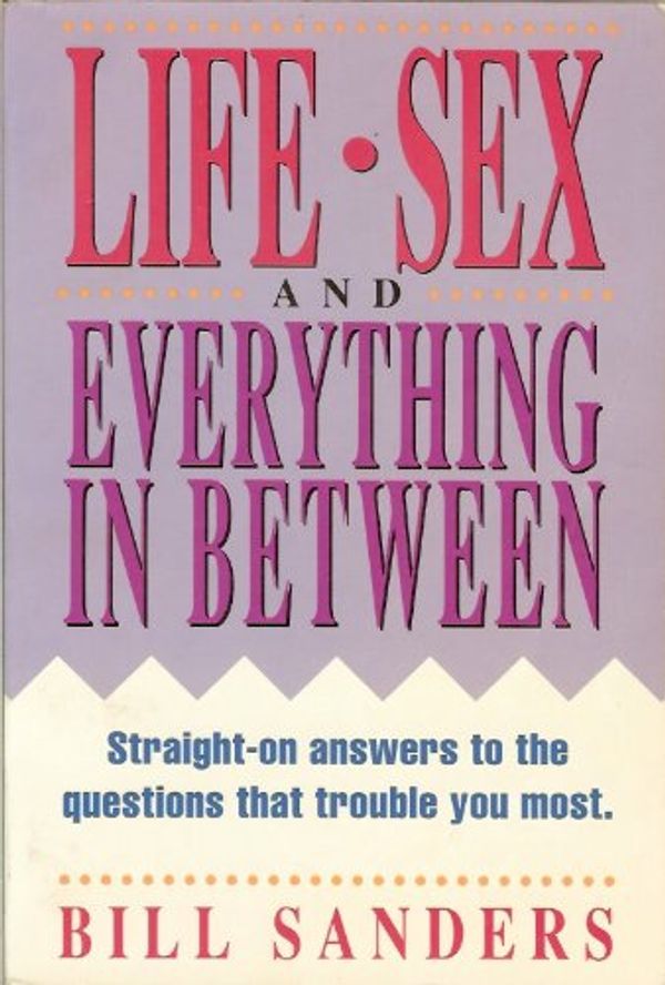 Cover Art for 9780800753856, Life, Sex, and Everything in between by Bill Sanders