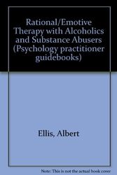 Cover Art for 9780080339757, Rational/Emotive Therapy with Alcoholics and Substance Abusers by Albert Ellis