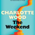 Cover Art for 9781760292010, The Weekend by Charlotte Wood