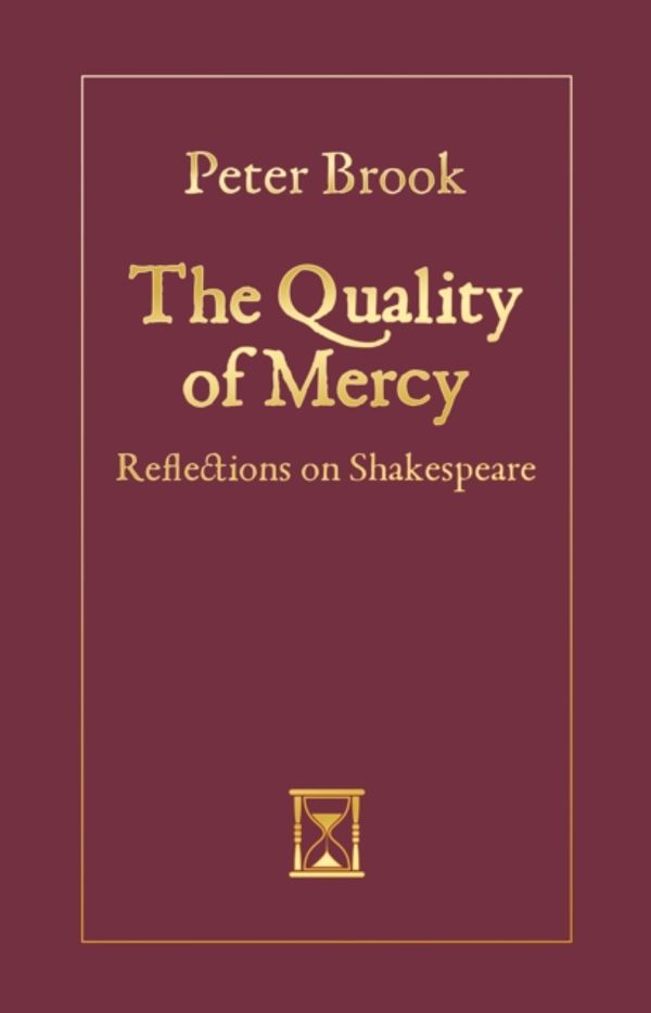 Cover Art for 9781848422612, The Quality of Mercy by Peter Brook