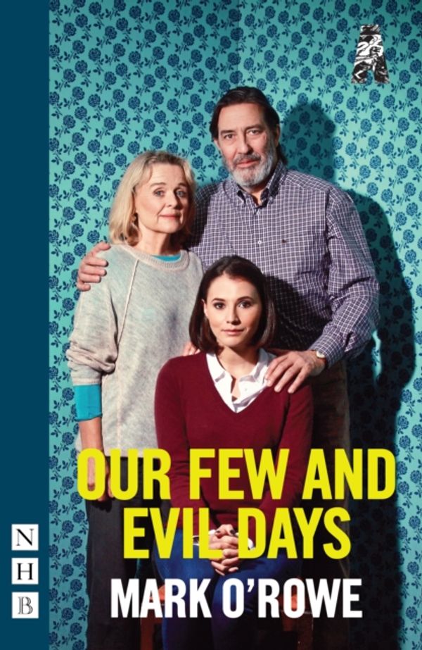 Cover Art for 9781848424463, Our Few and Evil Days (NHB Modern Plays) by Mark O'Rowe
