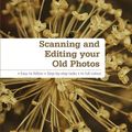 Cover Art for 9780273762591, Scanning & Editing Your Old Photos in Simple Steps by Heather Morris